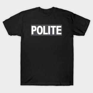POLITE T-Shirt